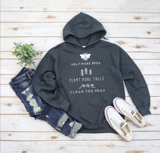 Save The Bees Plant More Trees Clean The Seas Hoodie, Adventure hoodie, Adventurer Gift, Camping Shirt, Camper Shirt