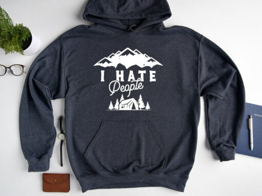 I Hate People Hoodie, Mountains Camping Vacation, Getaway Camp, Funny Hoodie, Antisocial Hoodie