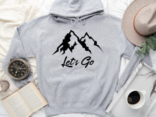 Mountain Let's Go Hoodie, Camping Hoodie, Vacation Hoodie, Summer Hoodie, Travel Hoodie, Mountain Hoodie