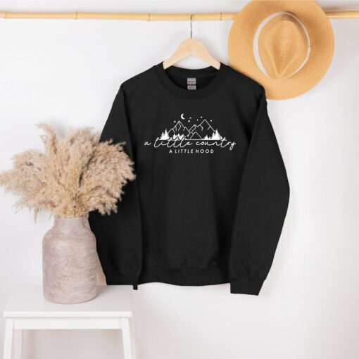 A little country a little hood sweatshirt, Adventure sweatshirt, Camping Sweatshirt, Camper sweatshirt