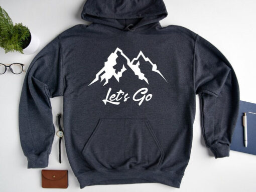 Mountain Let's Go Hoodie, Camping Hoodie, Vacation Hoodie, Summer Hoodie, Travel Hoodie, Mountain Hoodie