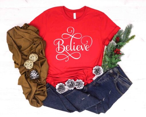 Believe Shirt, Christmas T-shirt, Christmas Family Shirt, Christmas Believe Shirt, Christmas Gift