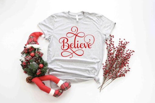 Believe Shirt, Christmas T-shirt, Christmas Family Shirt, Christmas Believe Shirt, Christmas Gift