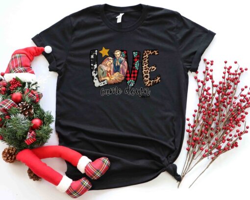 Love Came Down Shirt, Jesus is The King, Jesus Is The Reason For The Season Cute Christmas Shirt, Jesus Love Shirt