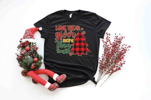 Love The Giver More Than The Gift Shirt, Merry Christmas Santa Joyful Believe Mistletoe Blessing Friends Snow Noel Winter Shirt