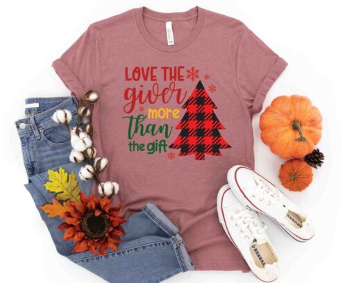 Love The Giver More Than The Gift Shirt, Merry Christmas Santa Joyful Believe Mistletoe Blessing Friends Snow Noel Winter Shirt