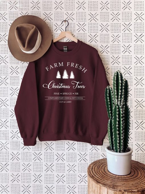 Christmas Sweatshirt, Farm Fresh Christmas Trees, Christmas Sweatshirt For Women, Gift For Christmas