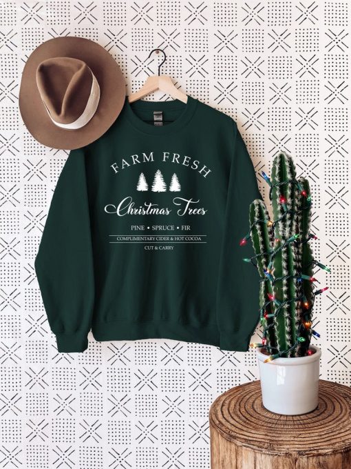 Christmas Sweatshirt, Farm Fresh Christmas Trees, Christmas Sweatshirt For Women, Gift For Christmas