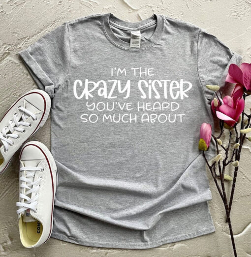 Crazy Sister Shirt, Funny Sister Shirt, Sister Gift, Sister Birthday Gift, Soul Sister Gift, Shirt for sister