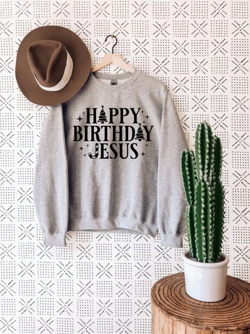 Happy Birthday Jesus Sweatshirt, Christmas Sweatshirt, Jesus Sweat, Christian Sweater, Custom Christmas Sweatshirt