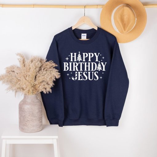 Happy Birthday Jesus Sweatshirt, Christmas Sweatshirt, Jesus Sweat, Christian Sweater, Custom Christmas Sweatshirt