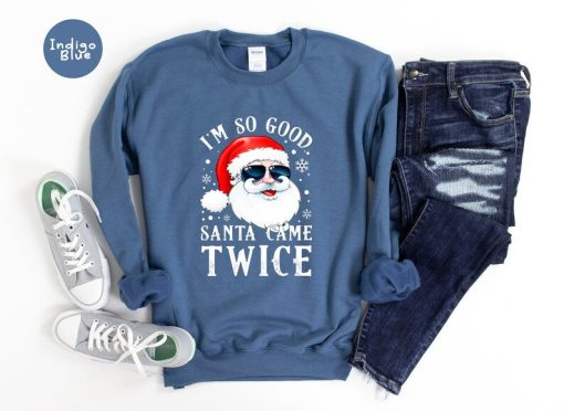 Santa Came Twice Sweatshirt, Christmas Sweatshirt, Christmas Gift, Christmas Pajamas, Funny Christmas Sweatshirt