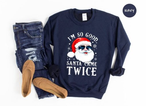 Santa Came Twice Sweatshirt, Christmas Sweatshirt, Christmas Gift, Christmas Pajamas, Funny Christmas Sweatshirt