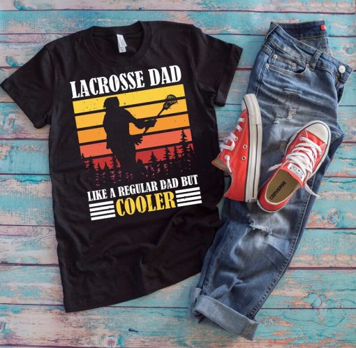 Lacrosse Daddy Shirt | Lacrosse Dad Like A Regular Dad But Cooler | Lacrosse Game Father's Day Gift