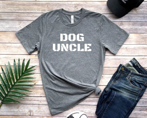 Dog Uncle Shirt, Gift for Dog Uncle, Gift for Pet Uncle, Puppy Uncle, Doggy Uncle, Best Dog Uncle, Manly Dog Uncle Tee