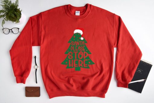 Santa Please Stop Here Sweatshirt, Christmas Tree Sweater, Santa Sweat, Best Holiday Clothing