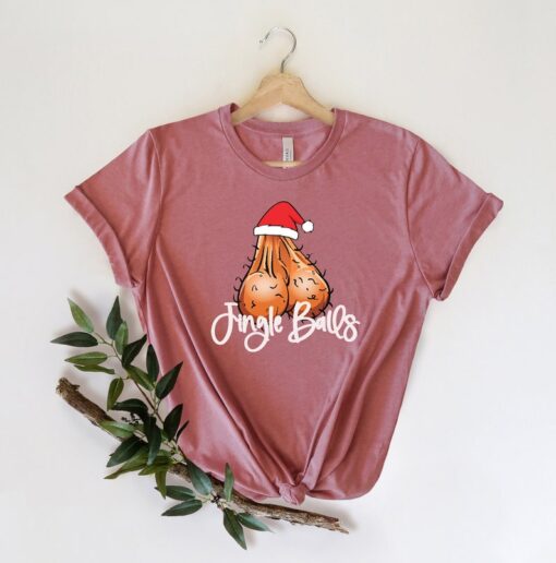 Funny Christmas Jingle Balls Shirt, Christmas Dirty Say Shirt, Christmas Gift Shirts For Friend