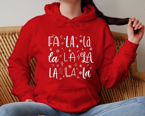 Fa La La La Hoodie, Christmas Hoodie, Funny Christmas hoodie, Hoodie gift, Christmas Graphic, Christmas gift