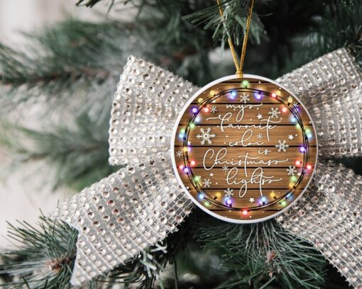 My Favorite Color Is Christmas Lights Ornament, Christmas Ornament, Merry Christmas Ornament, Gift For Christmas