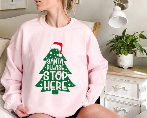 Santa Please Stop Here Sweatshirt, Christmas Tree Sweater, Santa Sweat, Best Holiday Clothing