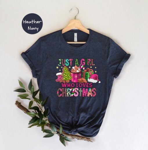 Just A Girl Who Loves Christmas Shirt, Christmas Lover Shirt, Christmas Saying Shirt, Girl Christmas Shirt