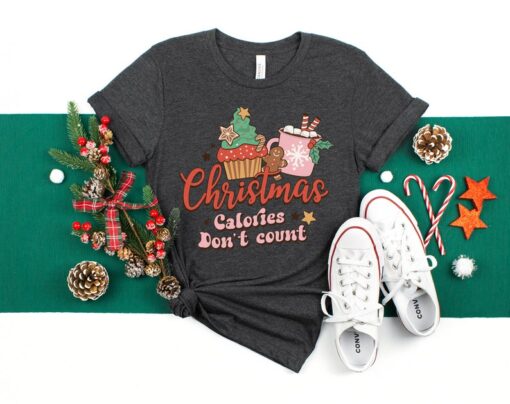 Family Christmas, Christmas Calories Don't Count Shirt, Sarcastic Christmas Tee, Retro Christmas Shirt