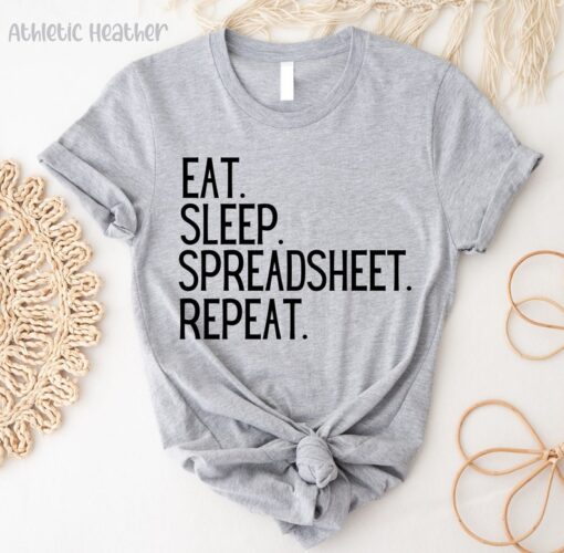 Eat Sleep Spreadsheets Repeat, CPA Shirt Gift, Funny Accountant Shirt, Accountant Gifts, Accountant T-shirt