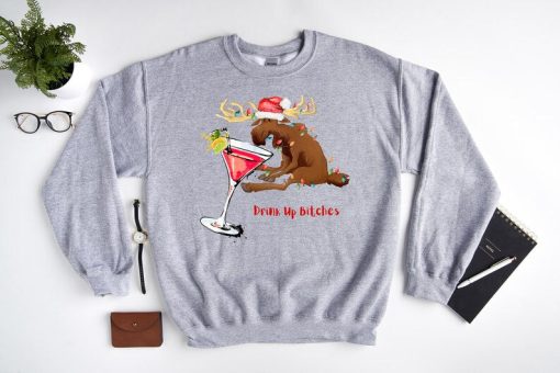 Drink Up Bitches it's Christmas Sweatshirt, Christmas Women's Crewneck, Funny Christmas Gift