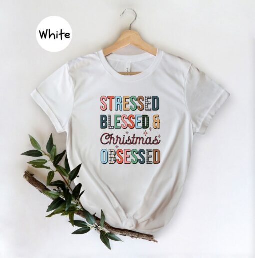 Stressed Blessed and Christmas Obsessed Shirt, Christian Clothing, Christmas Obsessed Shirt, Christmas Gift