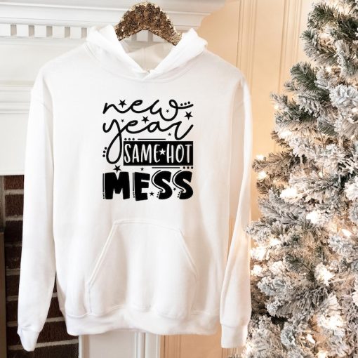 New Year Same Hot mess Hoodie, Christmas hoodie, Christian sweatshirt, Christmas gift sweatshirt, gift hoodie for woman