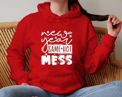 New Year Same Hot mess Hoodie, Christmas hoodie, Christian sweatshirt, Christmas gift sweatshirt, gift hoodie for woman