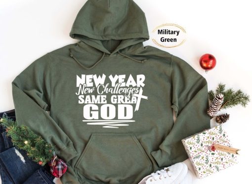 New Year New Challenges Same Great God Hoodie, Religious hoodie, hoodie for woman, holiday sweater, Family hoodie