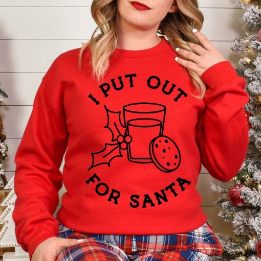 I Put Out For Santa Sweatshirt, Christmas Sweatshirt, Cookies And Milk Sweat, Funny Santa Sweat, Christmas Sweat For Family