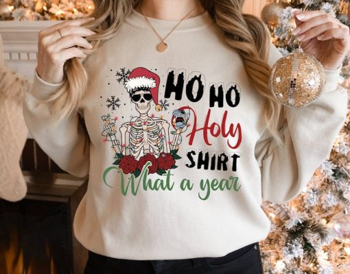 Ho Ho Holy Christmas Shirt What A Year, Christmas Sweatshirt, Skeleton Sweatshirt, Lights Sweatshirt, Christmas Skeleton Lights