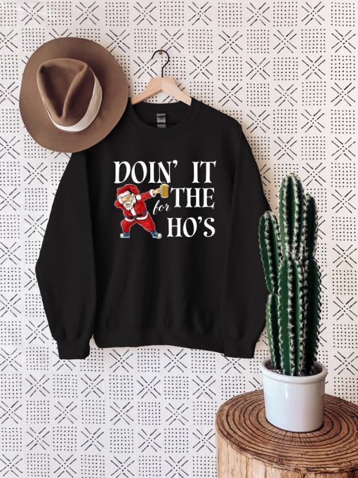 Funny Christmas Sweatshirt, Christmas Drinking Shirt, Christmas Ho's T-shirt, Christmas Santa Sweater