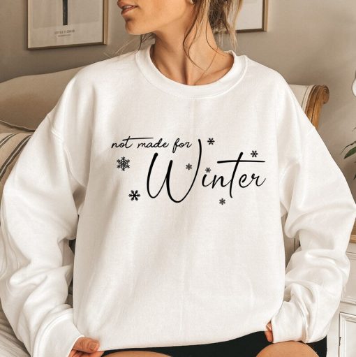 Not Made For Winter Sweatshirt, Christmas Sweatshirt, Merry Christmas Sweatshirt, Christmas Sweater, Xmas Party Gift