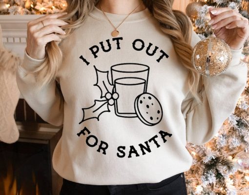 I Put Out For Santa Sweatshirt, Christmas Sweatshirt, Cookies And Milk Sweat, Funny Santa Sweat, Christmas Sweat For Family