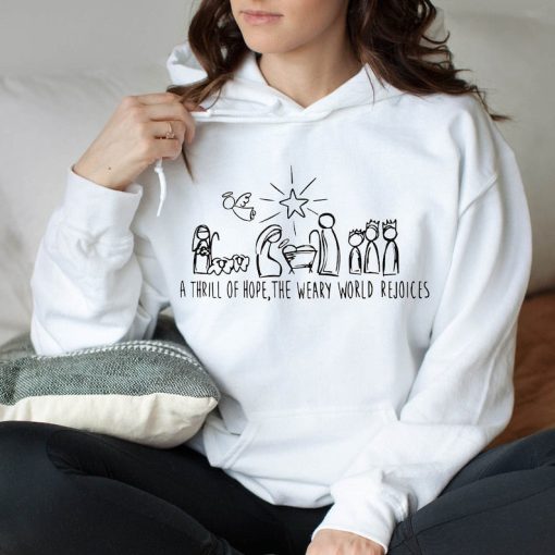 Christian Christmas Hoodie, Christmas Hoodie, Christ Hoodie, A Thrill Of Hope Nativity Hoodie, The Weary World Rejoices Hoodie