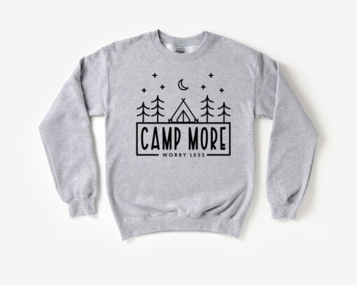 Camp More Worry Less Sweatshirt, Camping Sweatshirt, Adventure Lover Sweatshirt, Wanderlust Sweatshirt