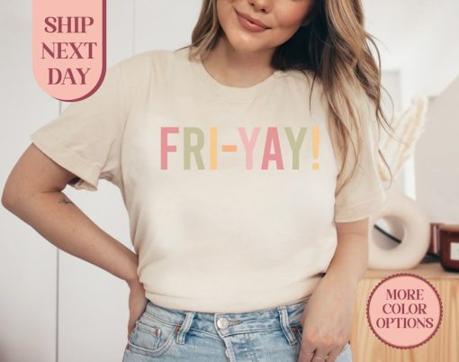 Funny Friyay Shirt, Happy Fri-yay Teacher Shirt, Friday Weekends Teacher Tee, Teacher Gift from Students