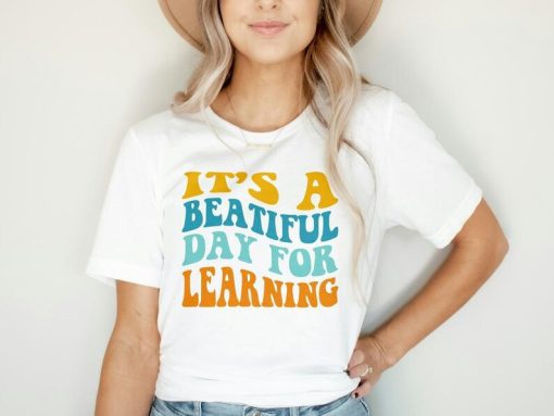 Retro It's A Beautiful Day For Learning Shirt, First Day Of School Gift Clothes, Motivational Teacher Shirt, Cute Teaching Tee