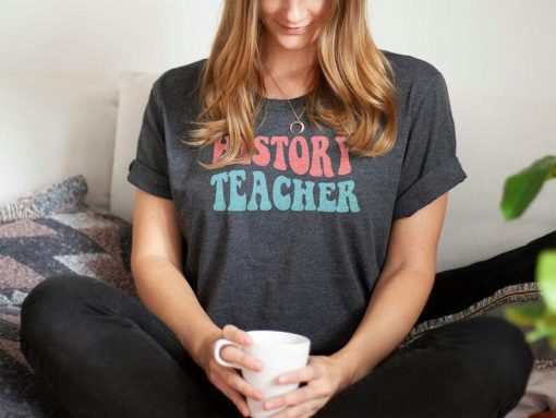 Retro History Teacher Shirt,History Teacher Tshirt,History Tutor Apparel,Teacher Appreciation T-Shirt,Gift For Histrorian