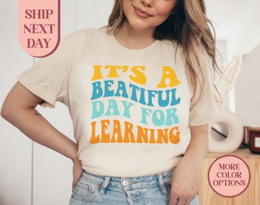 Retro It's A Beautiful Day For Learning Shirt, First Day Of School Gift Clothes, Motivational Teacher Shirt, Cute Teaching Tee