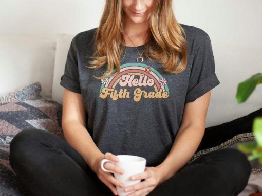 Hello Fifth Grade Floral Shirt, Grade Level Shirt, Funny Gift For Teachers, Back To School Tee, Rainbow Gift Shirt For Teacher