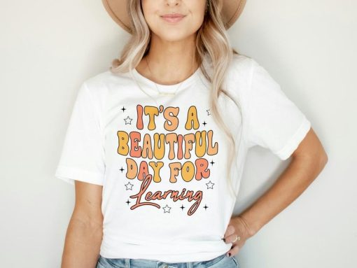 Retro It's A Beautiful Day For Learning Shirt, First Day Of School Shirt, Gift For Teacher, Retro Teacher Shirt