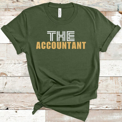 Accountant gift, Accountant tshirt, The Accountant shirt, Funny Accountant t-shirt, Gift for Accountant