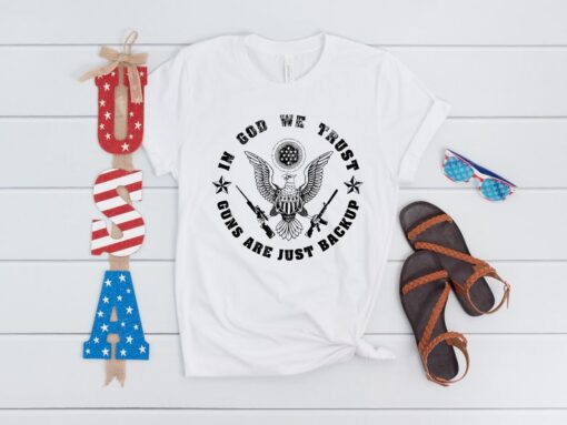 In God we trust Guns are only Backup shirt, 2nd amendment shirt, american flag shirt, veterans shirt, 4th of july shirt