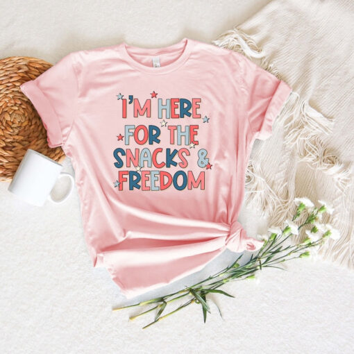 I'm Here for The Snacks and The Freedom Shirt, Gift For America Day, 4th of July Party T-Shirt, Independence Day Shirt