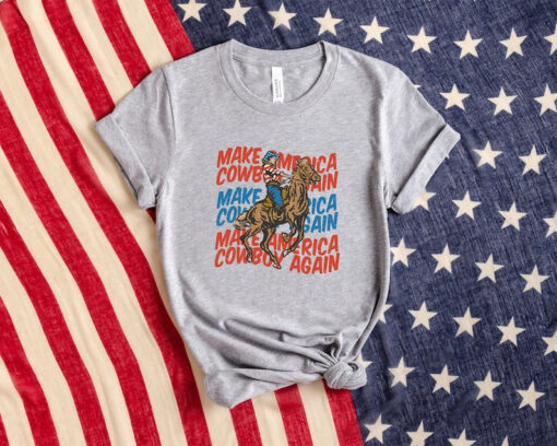 Make America Cowboy Again, Western 4th Of July Shirt, Cowboy Independence Day, Country America T-Shirt, Happy 4th Of July