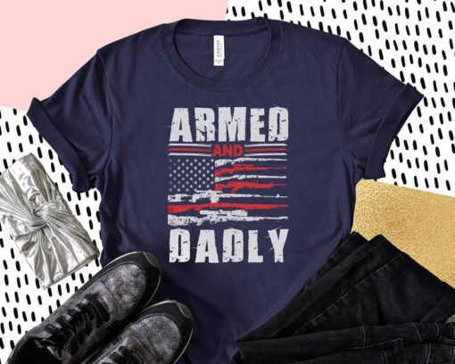 Military Armed And Dadly US Flag, Army Father, Patriot Shirt, Soldier Parent, American Flag, Dad Soldier, US Military Shirt